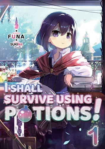 I Shall Survive Using Potions! (Volume 1)