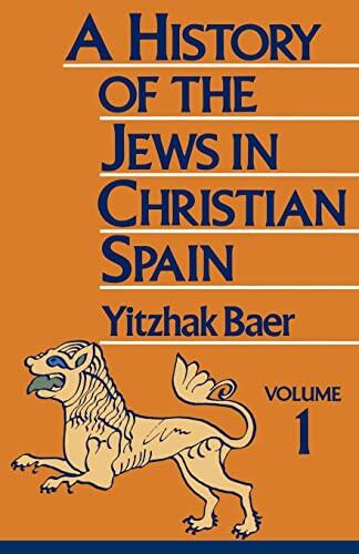 A History of the Jews in Christian Spain (Volume 1)