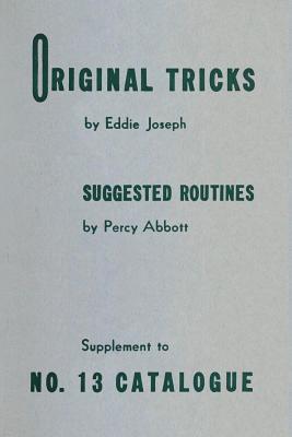 Original Tricks By Eddie Joseph: With Suggested Routines By Percy Abbott