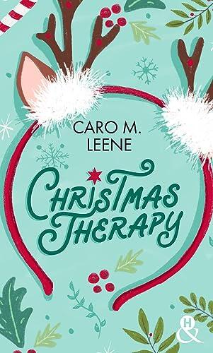Christmas Therapy: Par l'Autrice de "Cher Père Noël, je voudrais un mec !" et "Je te ferai aimer Noël !"