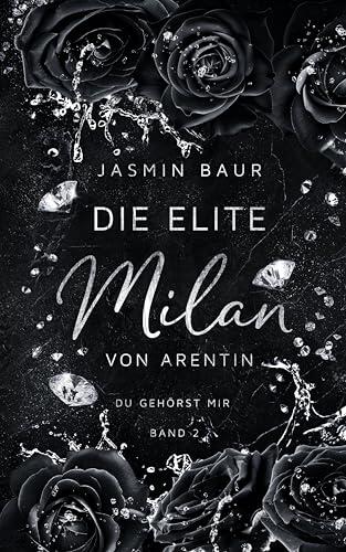 Die Elite - Milan von Arentin (Band 2): Du gehörst mir