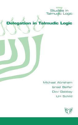 Delegation in Talmudic Logic (Studies in Talmudic Logic)