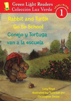 Rabbit and Turtle Go To School/Conejo y tortuga van a la escuela (Green Light Readers Level 1)