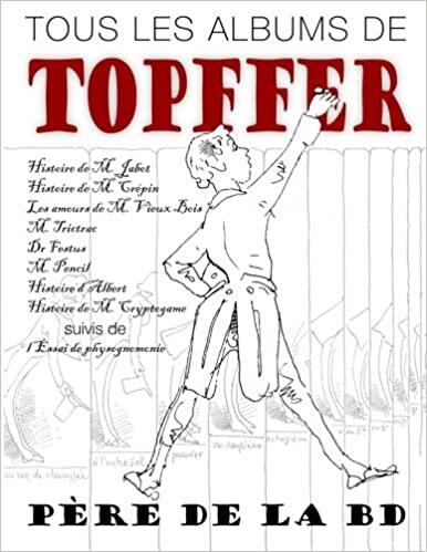 Tous les albums de Topffer, pere de la BD
