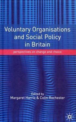 Voluntary Organisations & Social Policy in Britain: Perspectives on Change and Choice