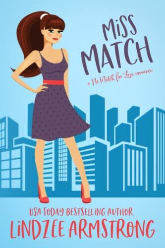 Miss Match: A Best Friends to Lovers Second Chance Romance