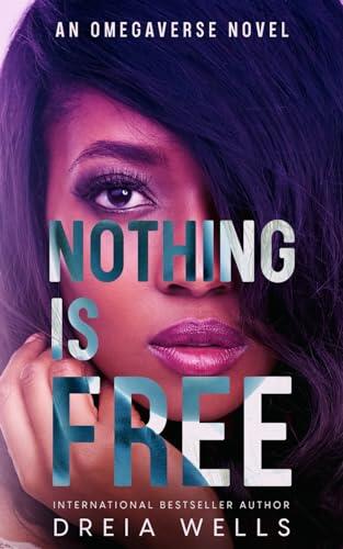 Nothing is Free: An Omegaverse Novel
