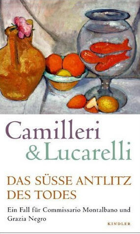 Das süße Antlitz des Todes: Ein Fall für Commissario Montalbano und Grazia Negro