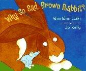 Why So Sad, Brown Rabbit?