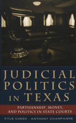 Judicial Politics in Texas: Partisanship, Money, and Politics in State Courts