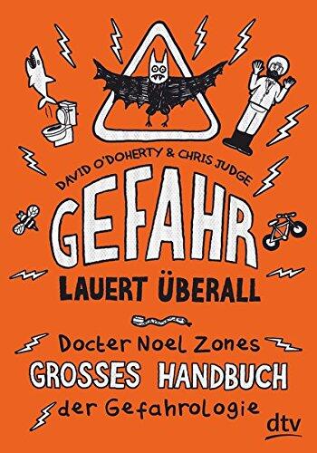 Gefahr Lauert Überall: Docter Noel Zones Großes Handbuch der Gefahrologie