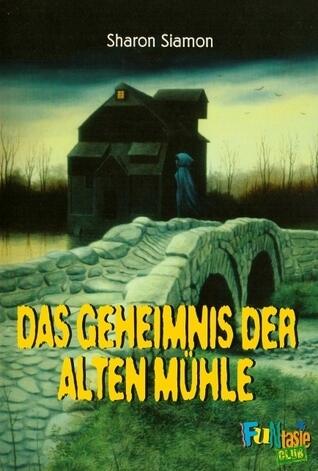 Das Geheimnis der alten Mühle