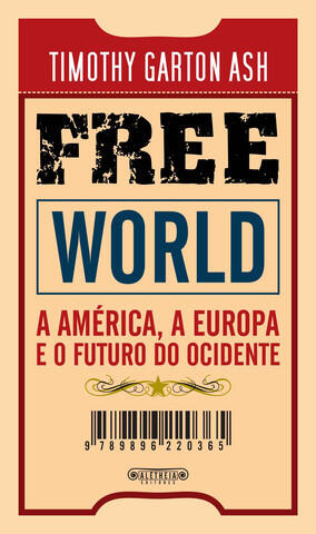 Free World: A América, a Europa e o Futuro do Ocidente