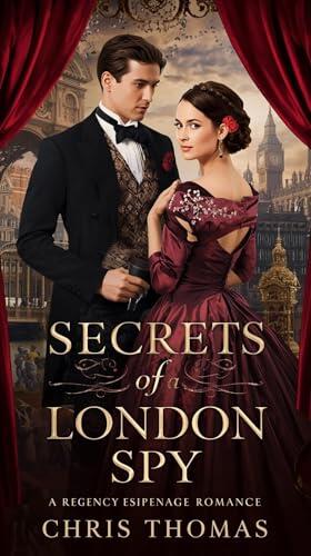 Secrets of a London Spy: A Regency Espionage Romance