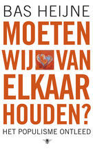Moeten Wij van Elkaar Houden? Het Populisme Ontleed