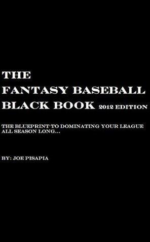 The Fantasy Baseball Black Book 2012 Edition