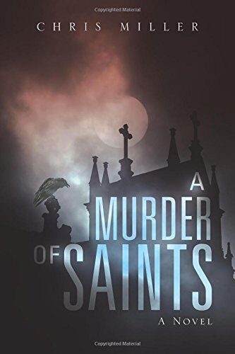 A Murder of Saints: A Novel
