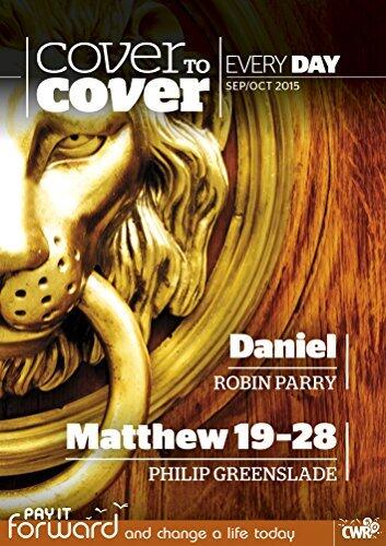 Cover to Cover Every Day September-October 2015: Daniel & Matthew 19-28