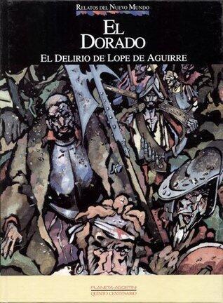 El Dorado: El delirio de Lope de Aguirre