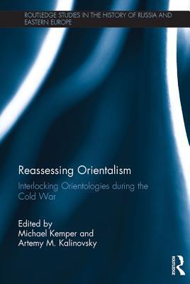 Reassessing Orientalism: Interlocking Orientologies During the Cold War