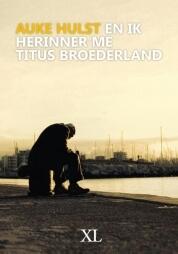 En Ik Herinner Me Titus Broederland