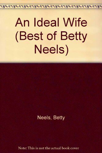 An Ideal Wife (Best of Betty Neels) by Betty Neels
