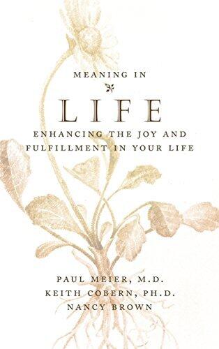 Meaning in Life: Enhancing the Joy and Fulfillment in Your Life