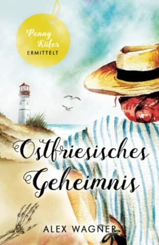 Ostfriesisches Geheimnis: Kriminalroman (Penny Küfer ermittelt)