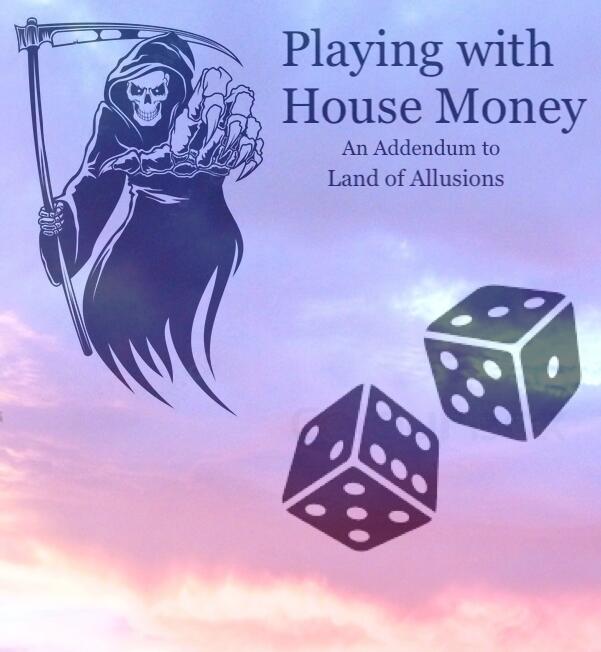 Playing With House Money