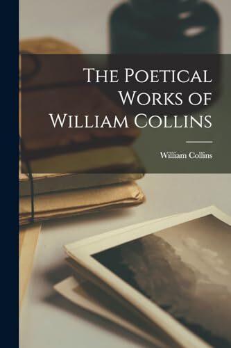 The Poetical Works of William Collins