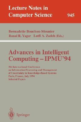 Advances in Intelligent Computing - IPMU '94: 5th International Conference on Information Processing and Management of Uncertainty in Knowledge-Based ...
