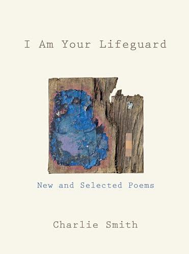 I Am Your Lifeguard: New and Selected Poems