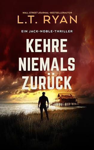 Kehre Niemals Zurück (Die Jack-Noble-Serie 8)