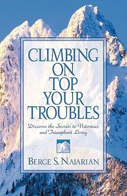 Climbing on Top Your Troubles