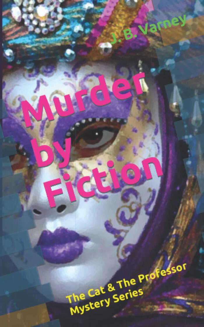 Murder by Fiction: The Cat & The Professor Mystery Series
