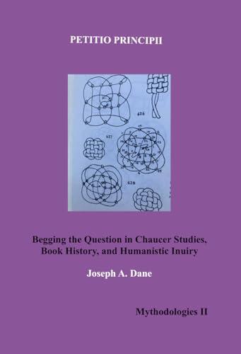 Petitio Principii: Begging the Question in Chaucer Studies, Bibliography, and Humanistic Inquiry