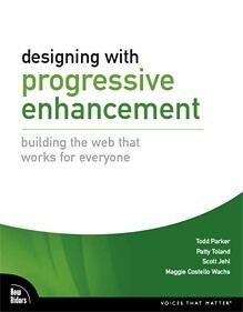 designing with progressive enhancement building the web that works for everyone