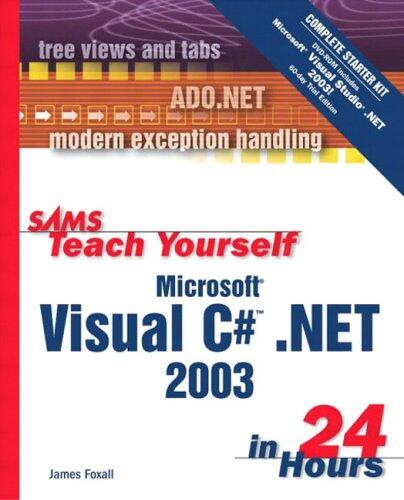 Sams Teach Yourself Microsoft Visual C# .Net 2003 in 24 Hours