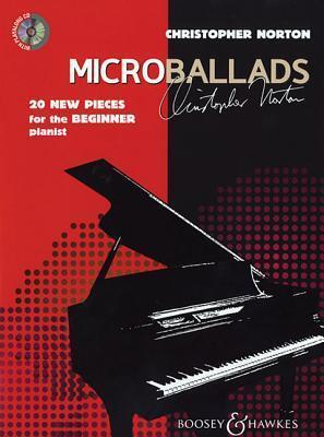 Microballads: 20 New Pieces for the Beginner Pianist With a CD of Performance and Backing Tracks