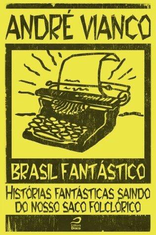 Histórias fantásticas saindo do nosso saco folclórico