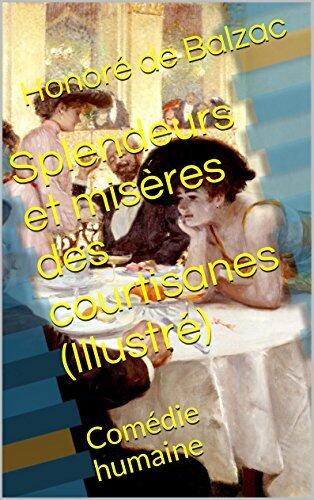Splendeurs et misères des courtisanes (Illustré): Comédie humaine