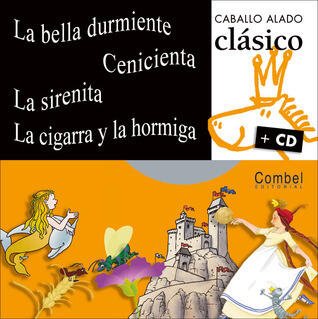 La bella durmiente, Cenicienta, La sirenita, La cigarra y la hormiga