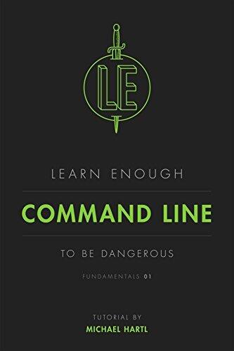 Learn Enough Command Line to Be Dangerous: A tutorial introduction to the Unix command line