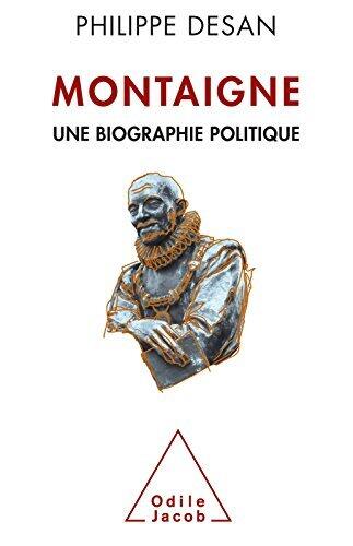 Montaigne: Une Biographie Politique