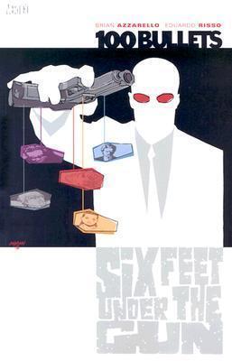 100 Bullets (Vol. 6) (Six Feet Under the Gun)