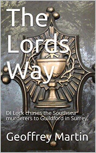 The Lords Way: DI Lock chases the Southsea murderers to Guildford in Surrey.