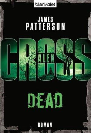Dead - Alex Cross 13 -: Thriller