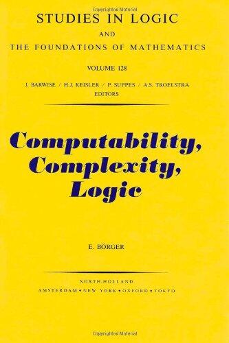 Computability, Complexity, Logic (Volume 128)
