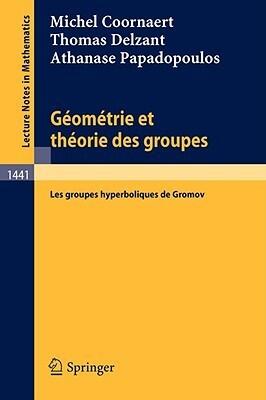Geometrie et theorie des groupes: Les groupes hyperboliques de Gromov (Lecture Notes in Mathematics, 1441)