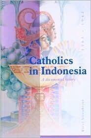 Catholics in Indonesia, 1903-1942: A Documented History: The Spectacular Growth Of A Self-Confident Minority, 1903-1942 (2)